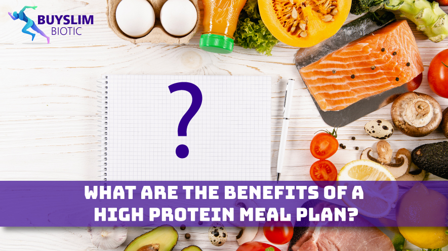 What Are the Benefits of a High Protein Meal Plan?