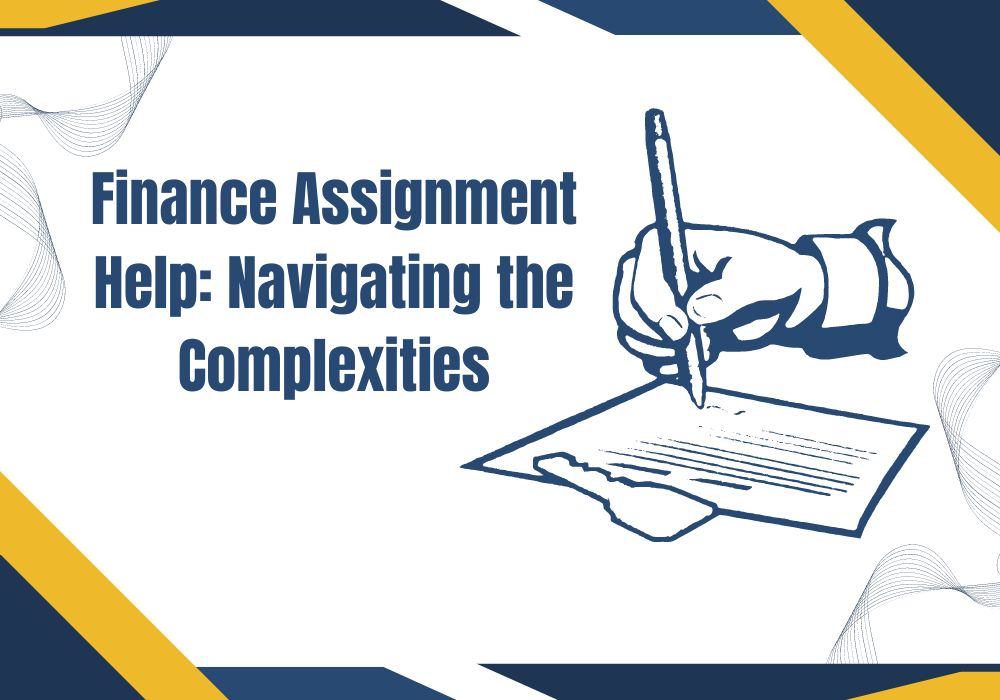 Finance Assignment Help: Navigating the Complexities