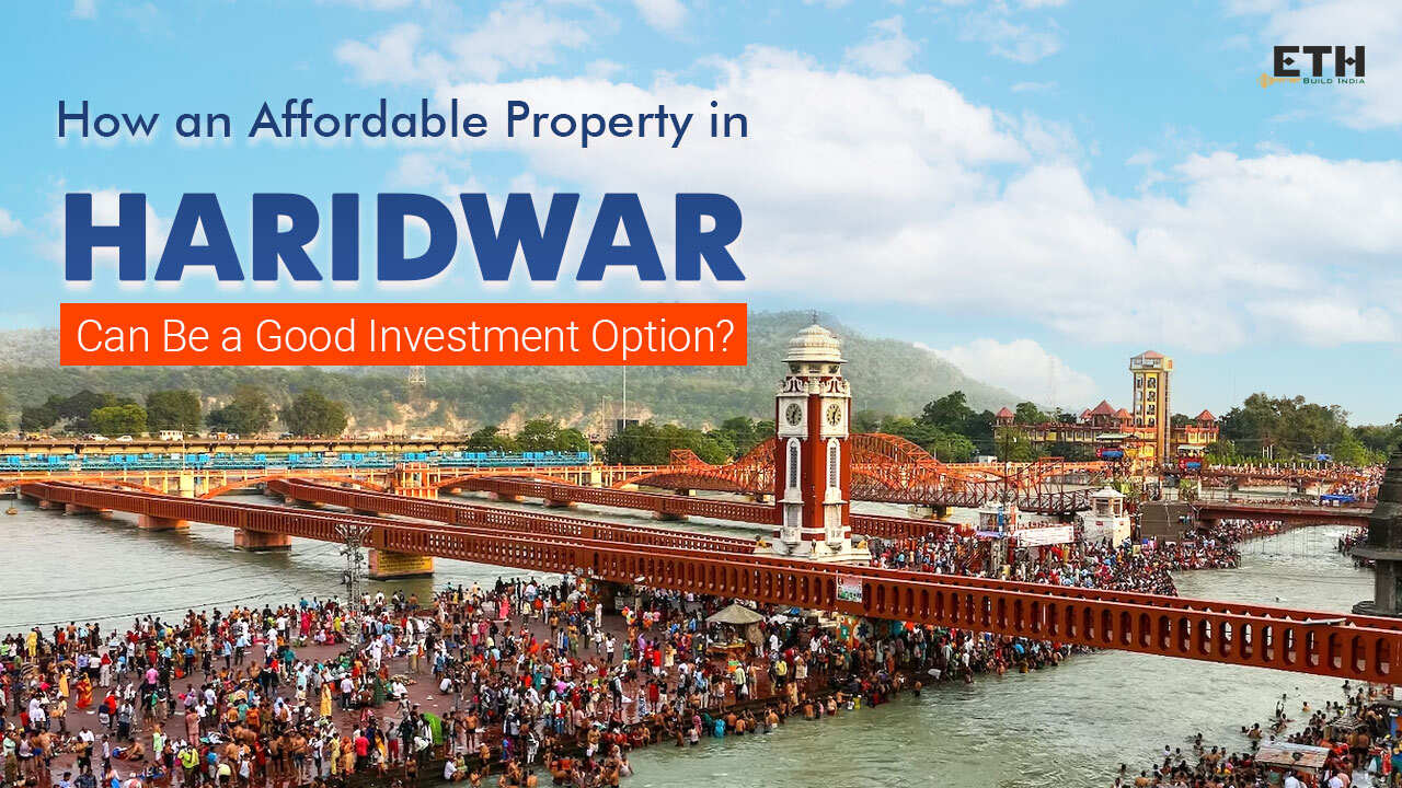 The Enchanting Appeal of Haridwar Property: Booming Pilgrimage & Beyond