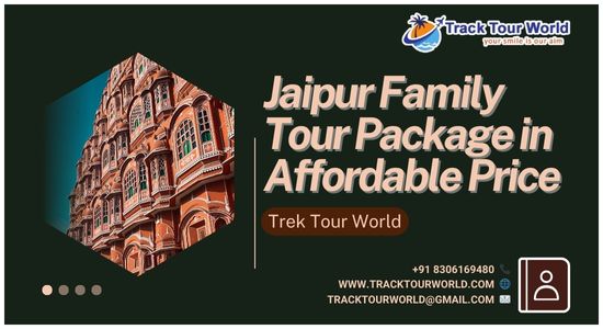 Jaipur Family Tour Package in Affordable Price - Trek Tour World