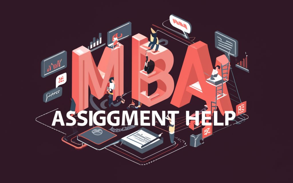 ​Business Strategy, Marketing, and Finance: MBA Assignment Help at Its Best